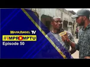 Video: Mark Angel TV Impromptu Episode 50 – Snake Swallowed 36 Million Naira